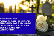 abogado lesiones por muerte injusta Santa Barbara