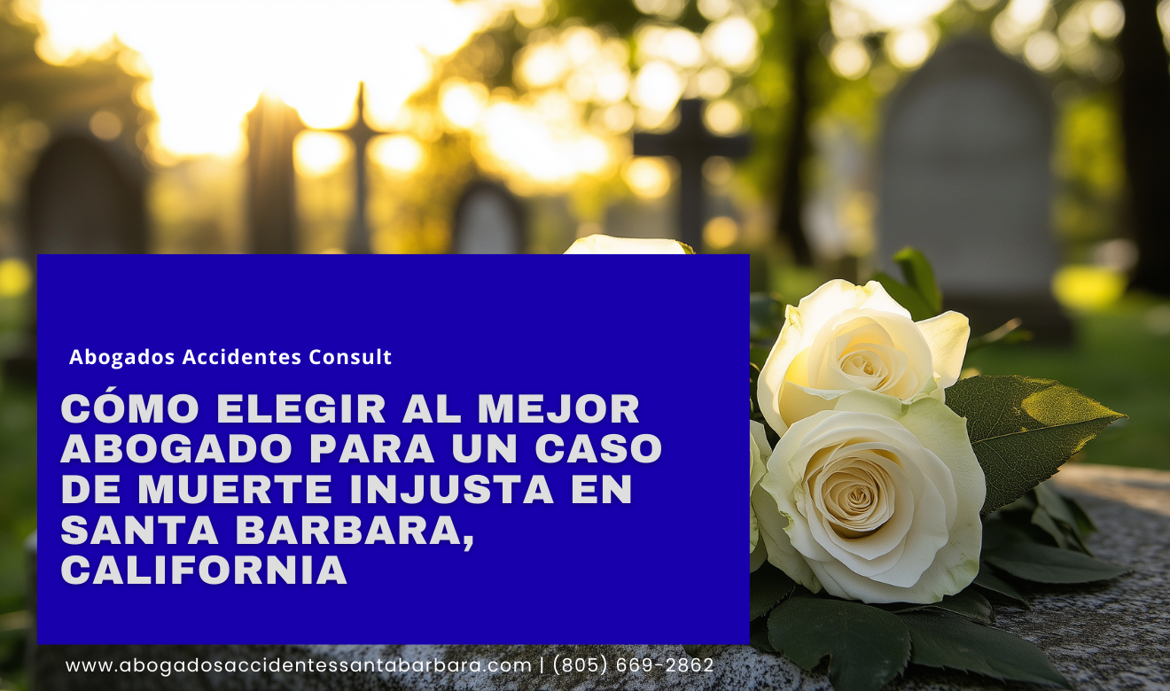 abogado lesiones por muerte injusta Santa Barbara