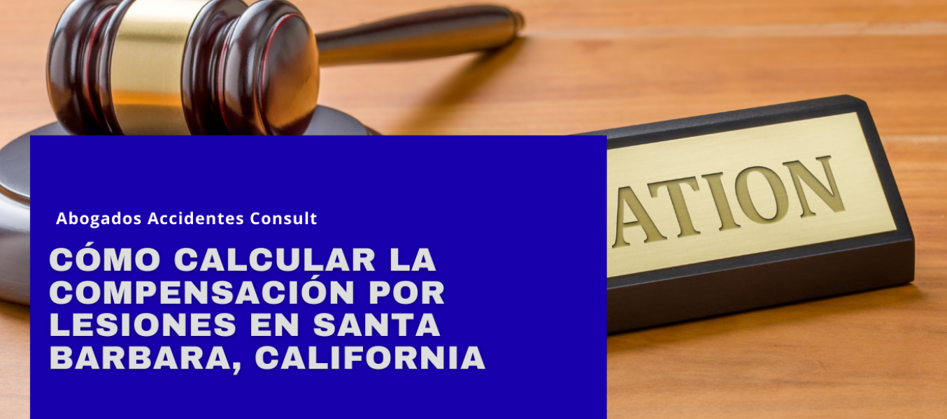 Cómo calcular la compensación por lesiones en Santa Barbara, California