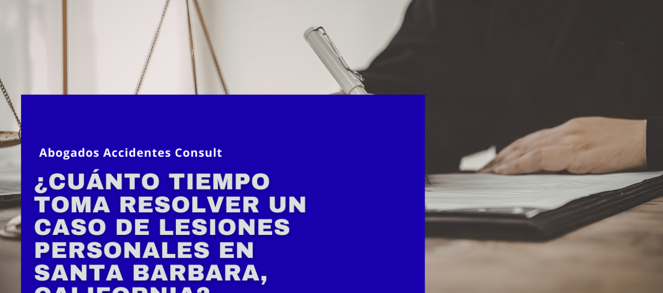 ¿Cuánto tiempo toma resolver un caso de lesiones personales en Santa Barbara, California?