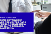 requisitos para probar negligencia Santa Barbara