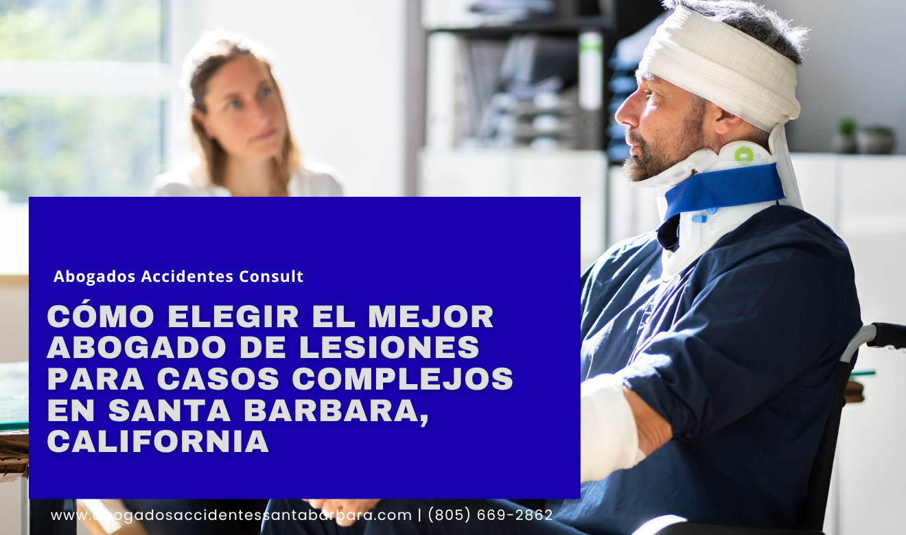 abogado lesiones casos complejos Santa Barbara