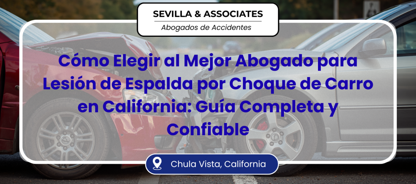 Guía Definitiva para Elegir un Abogado Experto en Lesiones de Espalda por Accidentes Automovilísticos en California